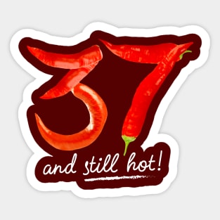 37th Birthday Gifts - 37 Years and still Hot Sticker